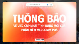 THÔNG BÁO CẬP NHẬT TÍNH NĂNG MỚI TRÊN PHẦN MỀM MEDCOMM POS